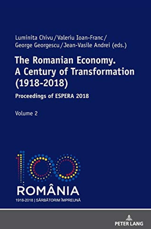 The Romanian Economy. a Century of Transformation (1918-2018)