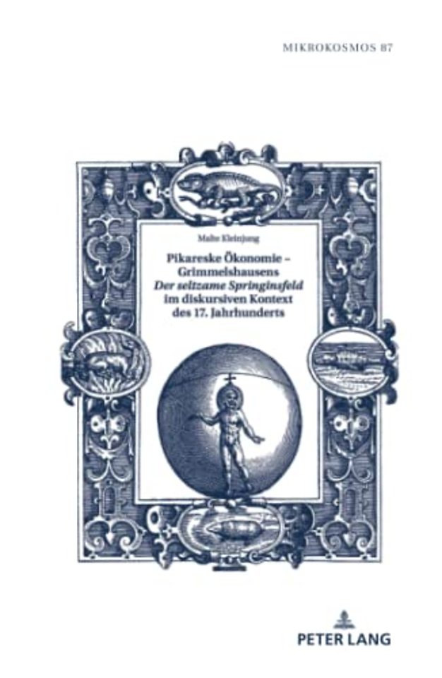 Pikareske Oekonomie - Grimmelshausens Der seltzame Springinsfeld im diskursiven Kontext des 17. Jahrhunderts