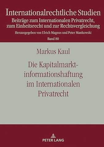Die Kapitalmarktinformationshaftung Im Internationalen Privatrecht