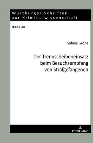 Der Trennscheibeneinsatz beim Besuchsempfang von Strafgefangenen