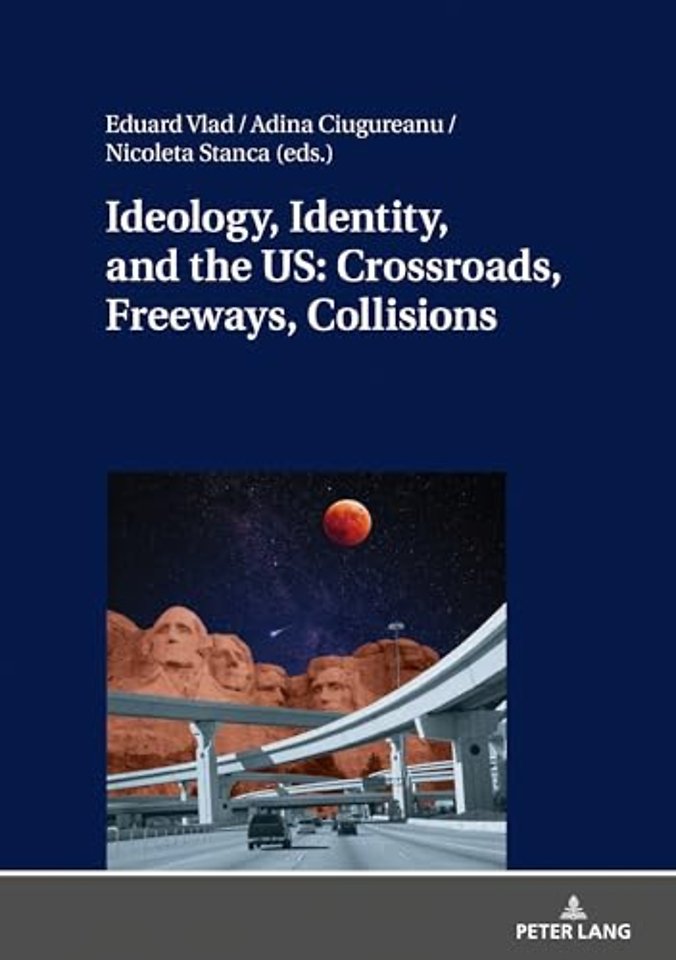 Ideology, Identity, and the US: Crossroads, Freeways, Collisions