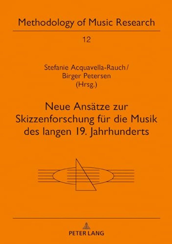 Neue Ansaetze Zur Skizzenforschung Fuer Die Musik Des Langen 19. Jahrhunderts
