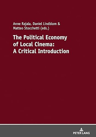 The Political Economy of Local Cinema: A Critical Introduction