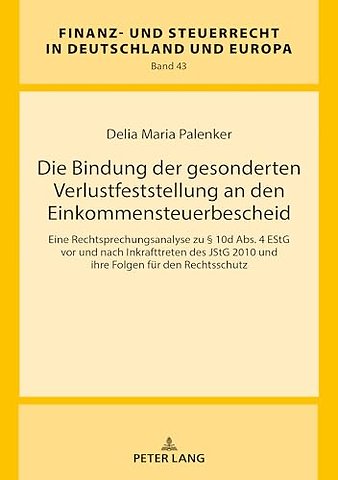 Die Bindung Der Gesonderten Verlustfeststellung an Den Einkommensteuerbescheid