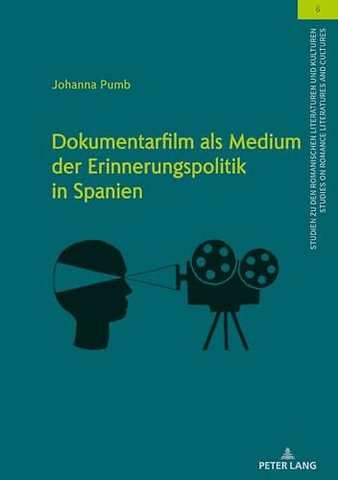 Dokumentarfilm ALS Medium Der Erinnerungspolitik in Spanien