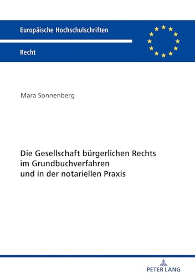Die Gesellschaft Buergerlichen Rechts Im Grundbuchverfahren Und in Der Notariellen PRAXIS