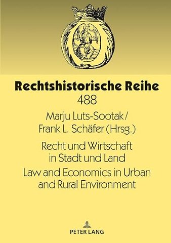 Recht und Wirtschaft in Stadt und Land Law and Economics in Urban and Rural Environment