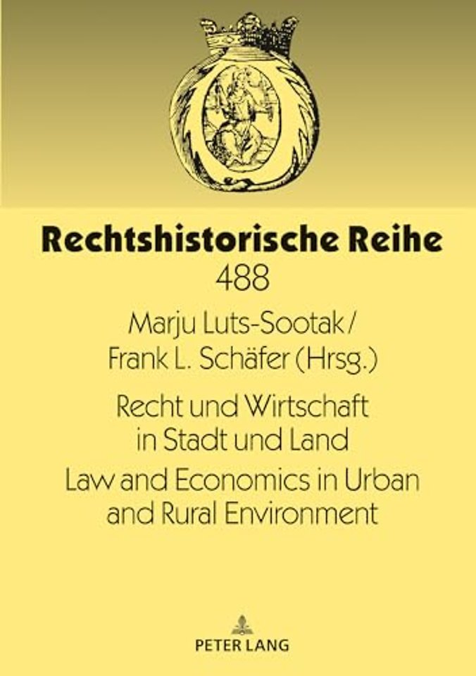 Recht und Wirtschaft in Stadt und Land Law and Economics in Urban and Rural Environment