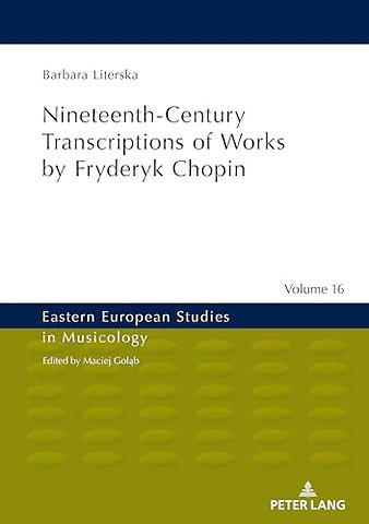 Nineteenth-Century Transcriptions of Works by Fryderyk Chopin