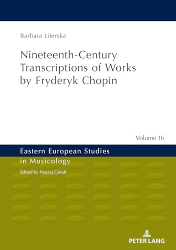 Nineteenth-Century Transcriptions of Works by Fryderyk Chopin