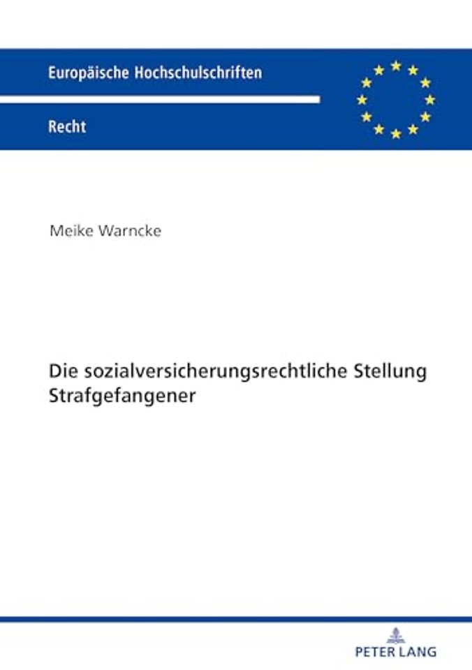 Die Sozialversicherungsrechtliche Stellung Strafgefangener