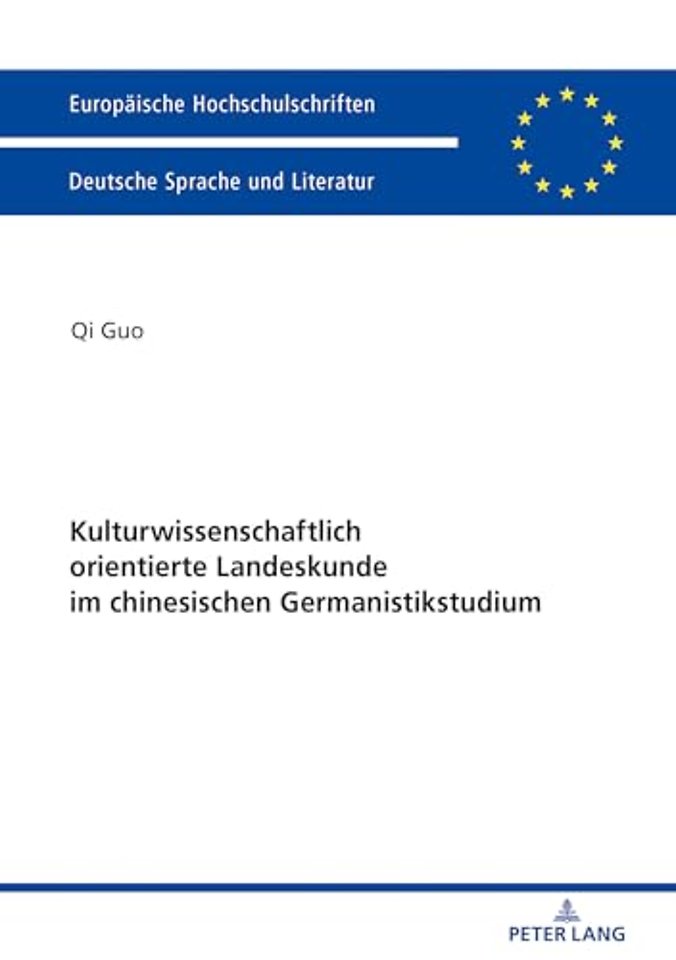 Kulturwissenschaftlich Orientierte Landeskunde Im Chinesischen Germanistikstudium