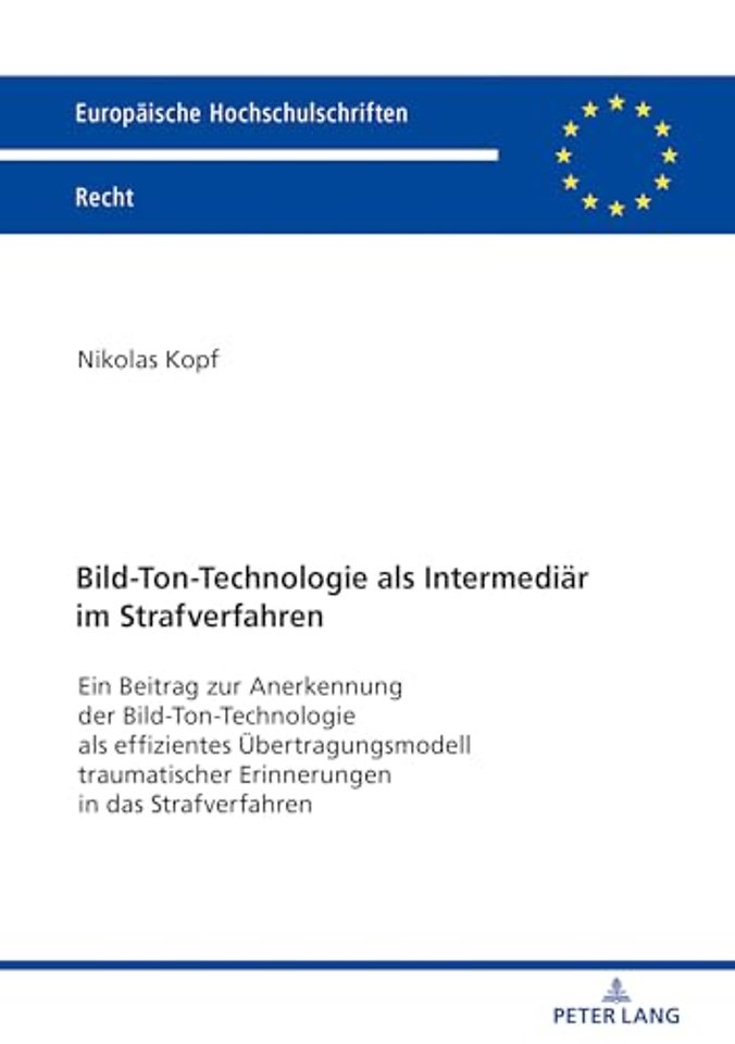 Bild-Ton-Technologie ALS Intermediaer Im Strafverfahren