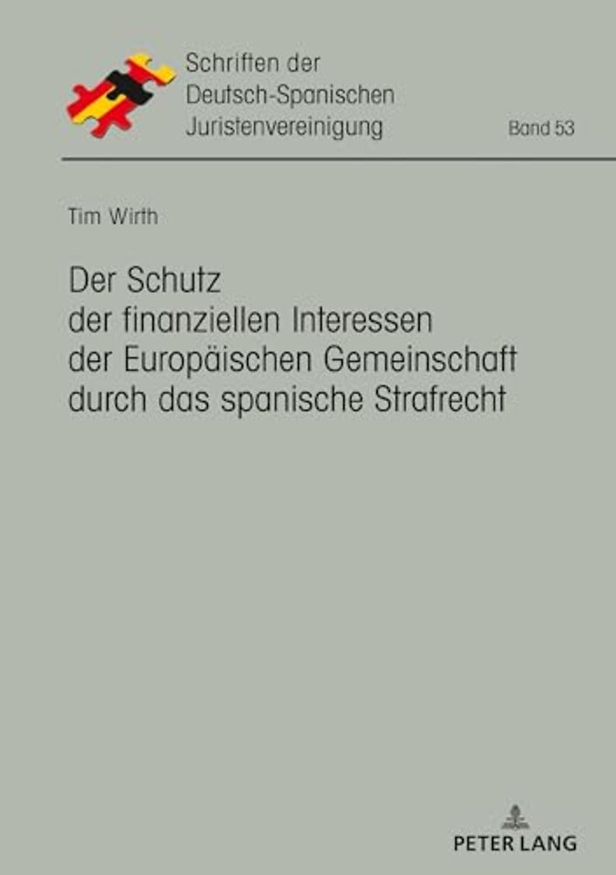 Der Schutz Der Finanziellen Interessen Der Europaeischen Gemeinschaft Durch Das Spanische Strafrecht