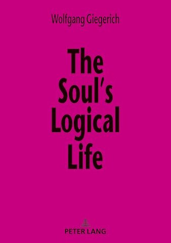 The Soul’s Logical Life