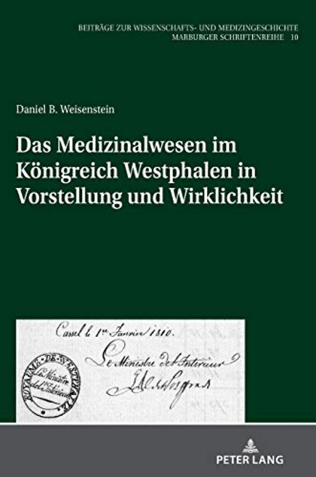 Das Medizinalwesen im Koenigreich Westphalen in Vorstellung und Wirklichkeit