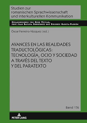 Avances En Las Realidades Traductologicas: Tecnologia, Ocio Y Sociedad a Traves del Texto Y del Paratexto