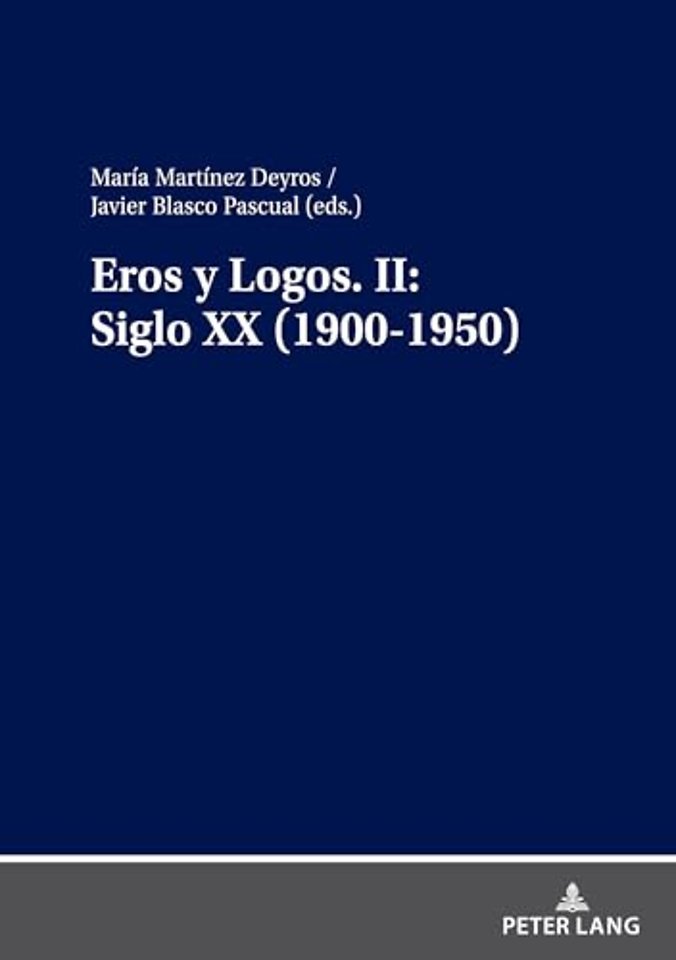 Eros Y Logos. II: Siglo XX (1900-1950)