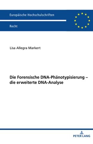 Die Forensische DNA-Phaenotypisierung - die erweiterte DNA-Analyse