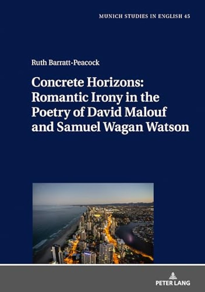 Concrete Horizons: Romantic Irony in the Poetry of David Malouf and Samuel Wagan Watson