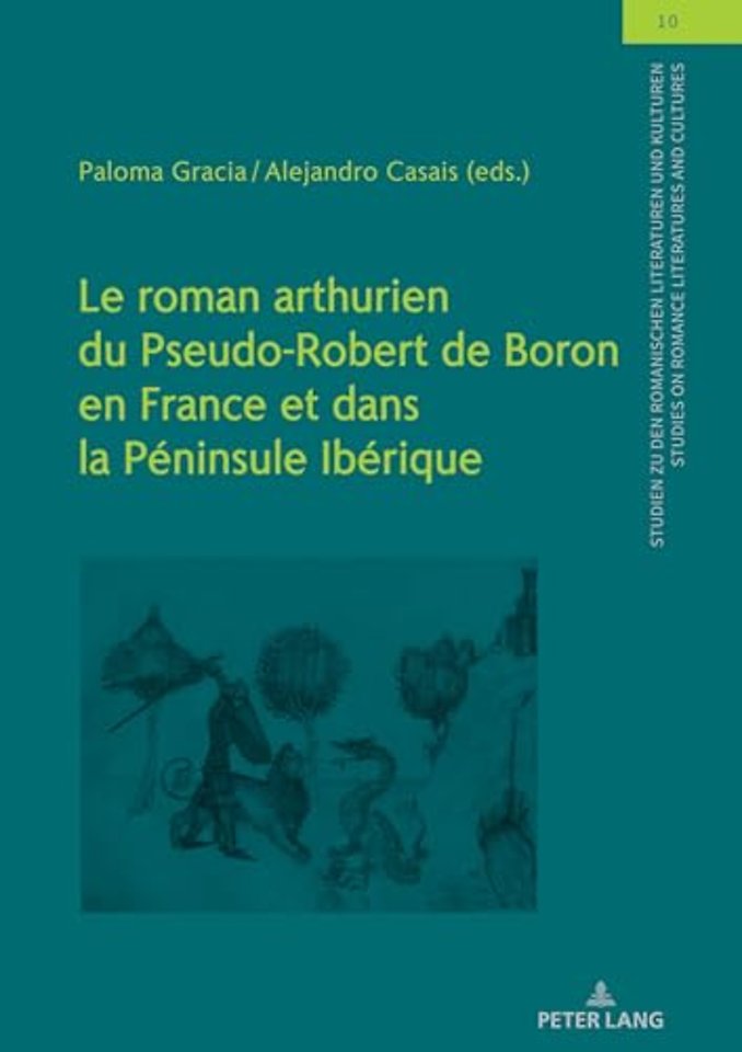 Le roman arthurien du Pseudo-Robert de Boron en France et dans la Peninsule Iberique