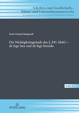 Die Nichtigkeitsgruende des § 241 AktG - de lege lata und de lege ferenda