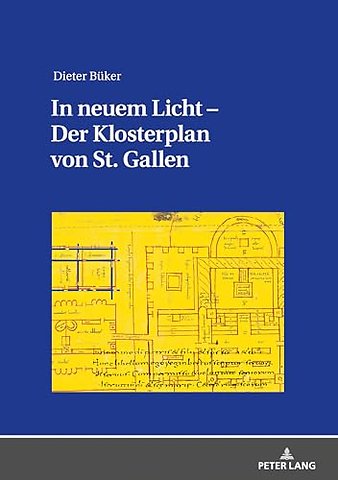 In neuem Licht - Der Klosterplan von St. Gallen