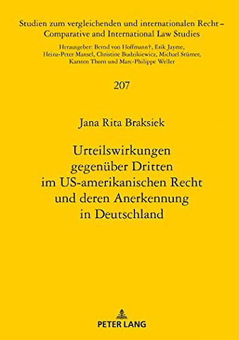 Urteilswirkungen Gegenueber Dritten Im Us-Amerikanischen Recht Und Deren Anerkennung in Deutschland
