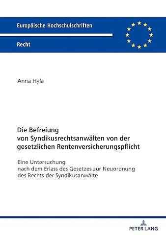 Die Befreiung von Syndikusrechtsanwaelten von der gesetzlichen Rentenversicherungspflicht