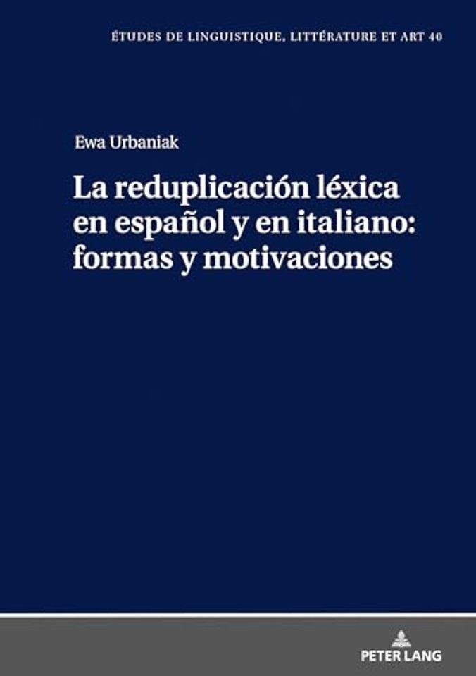 La Reduplicacion Lexica En Espanol Y En Italiano: Formas Y Motivaciones