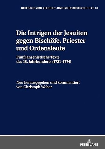 Die Intrigen Der Jesuiten Gegen Bischoefe, Priester Und Ordensleute