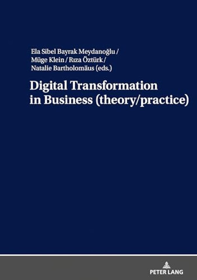 Digital Transformation in Business (theory/practice)