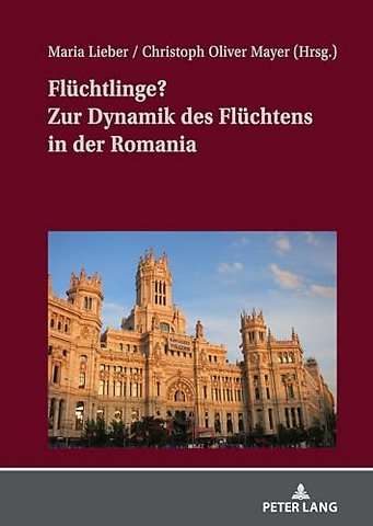 Fluechtlinge? Zur Dynamik Des Fluechtens in Der Romania