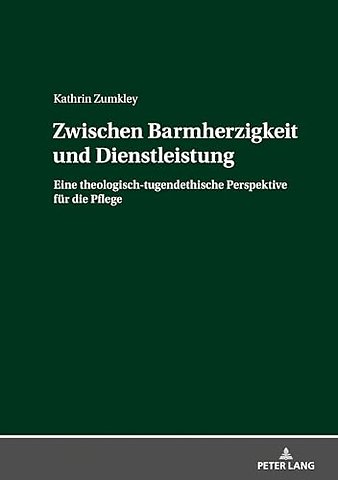 Zwischen Barmherzigkeit Und Dienstleistung