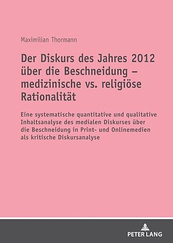 Der Diskurs Des Jahres 2012 Ueber Die Beschneidung - Medizinische vs. Religioese Rationalitaet
