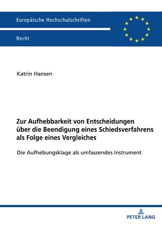 Zur Aufhebbarkeit Von Entscheidungen Ueber Die Beendigung Eines Schiedsverfahrens ALS Folge Eines Vergleiches