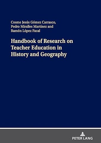 Handbook of Research on Teacher Education in History and Geography