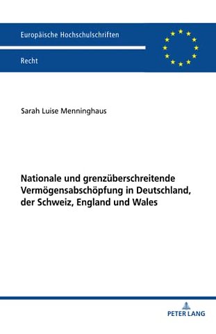 Nationale Und Grenzueberschreitende Vermoegensabschoepfung in Deutschland, Der Schweiz, England Und Wales