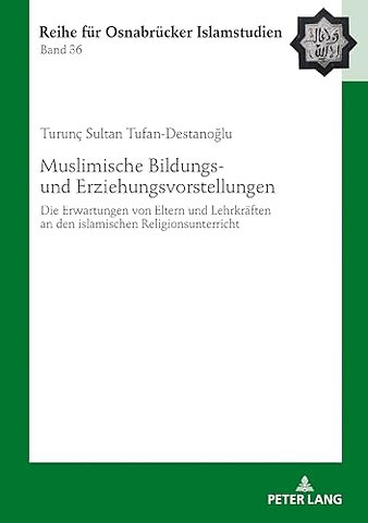Muslimische Bildungs- und Erziehungsvorstellungen