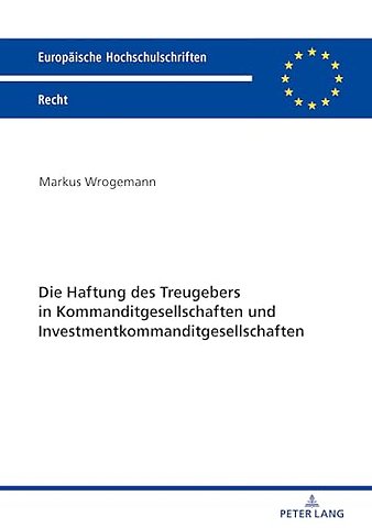 Die Haftung Des Treugebers in Kommanditgesellschaften Und Investmentkommanditgesellschaften