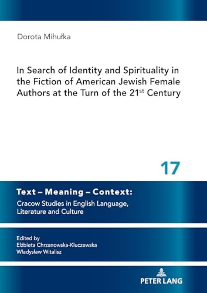 In Search of Identity and Spirituality in the Fiction of American Jewish Female Authors at the Turn of the 21st Century