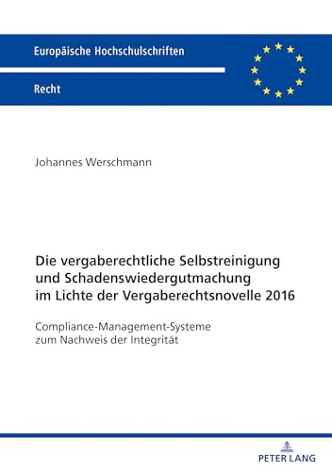 Die Vergaberechtliche Selbstreinigung Und Schadenswiedergutmachung Im Lichte Der Vergaberechtsnovelle 2016