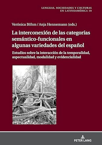 La Interconexion de Las Categorias Semantico-Funcionales En Algunas Variedades del Espanol