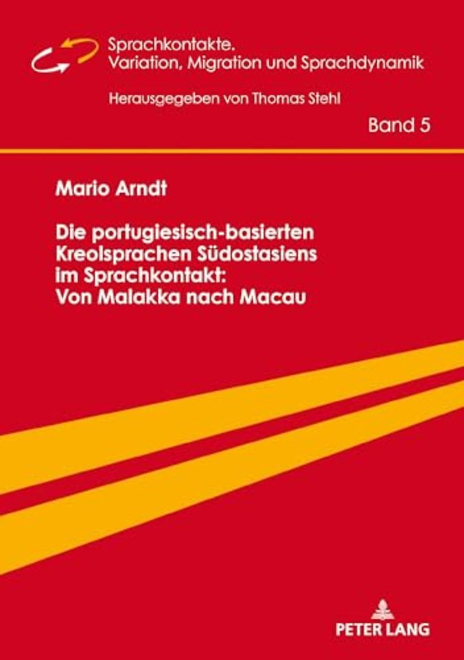 Die portugiesisch-basierten Kreolsprachen Suedostasiens im Sprachkontakt
