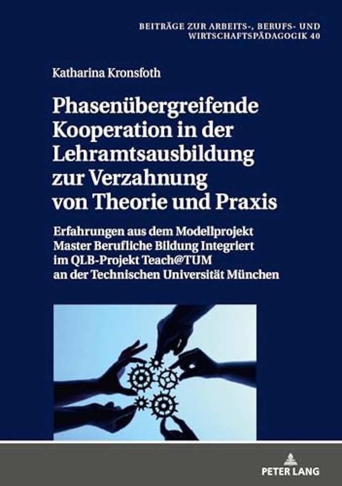 Phasenuebergreifende Kooperation in Der Lehramtsausbildung Zur Verzahnung Von Theorie Und PRAXIS