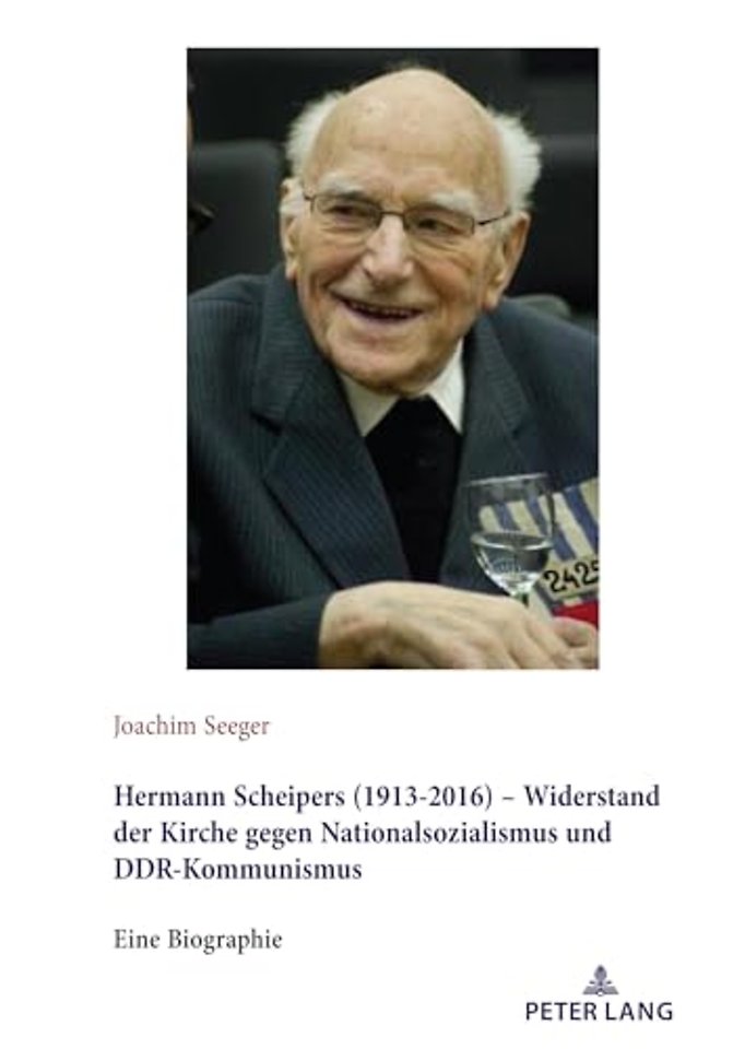 Hermann Scheipers (1913 - 2016) - Widerstand der Kirche gegen Nationalsozialismus und DDR-Kommunismus