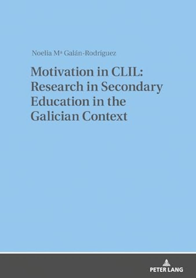 Motivation in CLIL: Research in Secondary Education in the Galician Context