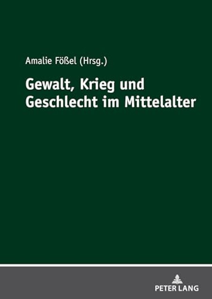 Gewalt, Krieg Und Geschlecht Im Mittelalter