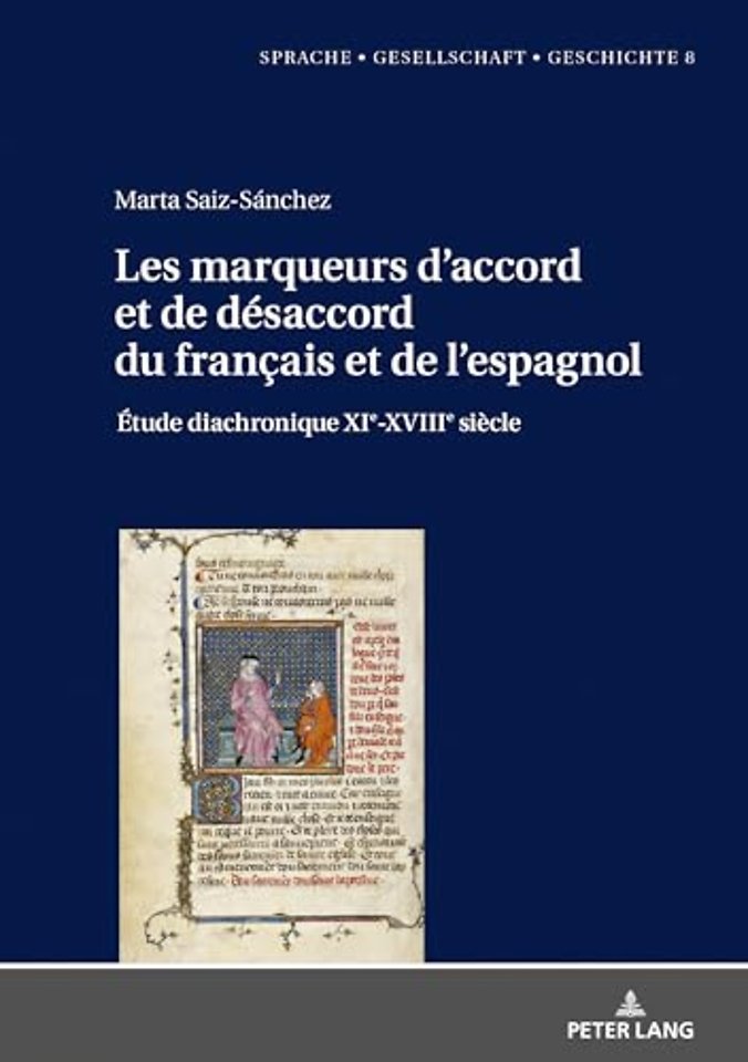 Les Marqueurs d'Accord Et de Desaccord Du Francais Et de l'Espagnol: Etude Diachronique Xie-Xviiie Siecle