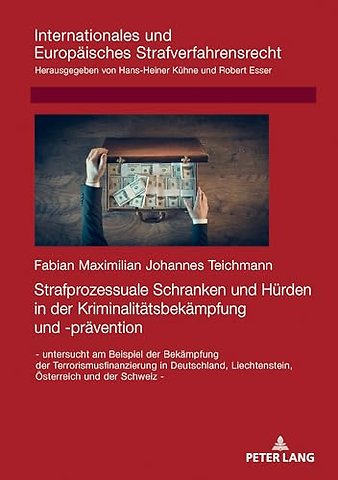 Strafprozessuale Schranken Und Huerden in Der Kriminalitaetsbekaempfung Und -Praevention